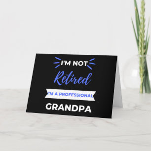 I'm Not Retired I'm A Professional Grandpa Holiday Card