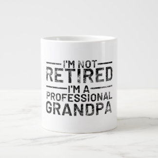 I'm Not Retired I'm A Professional Grandpa Large Coffee Mug