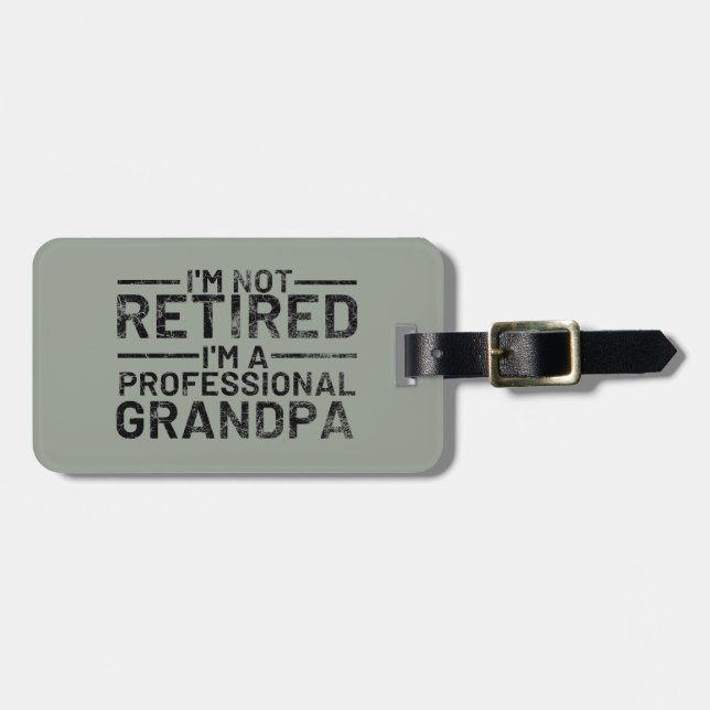 I'm Not Retired I'm A Professional Grandpa Luggage Tag (Front Horizontal)
