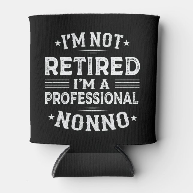  I'm Not Retired I'm A Professional Nonno Grandpa  Can Cooler (Front)