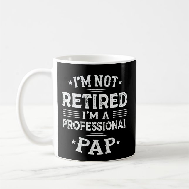 I'm Not Retired I'm A Professional Pap Grandpa  Coffee Mug (Left)