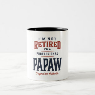 I'm Not Retired I'm a Professional Papaw Design Two-Tone Coffee Mug