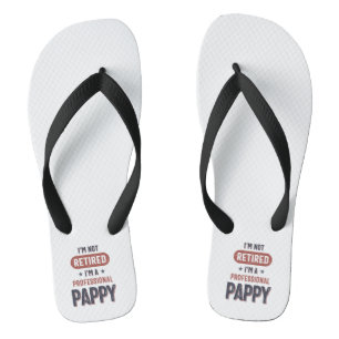 I'm Not Retired I'm a Professional Pappy Flip Flops
