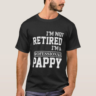 I'M Not Retired I'M A Professional Pappy Long Slee T-Shirt