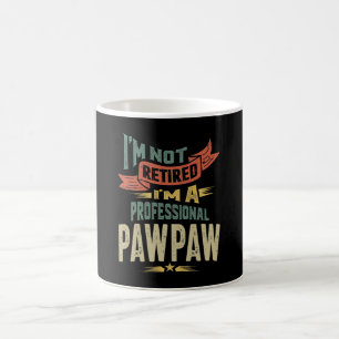 I'm Not Retired I'm a Professional PawPaw Coffee Mug