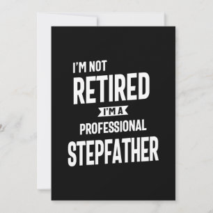 I'm Not Retired I'm a Professional Stepfather Thank You Card