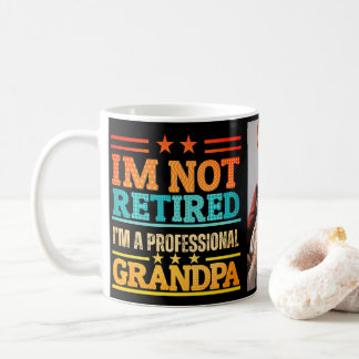 I'm not retired I'm professional grandpa Coffee Mug
