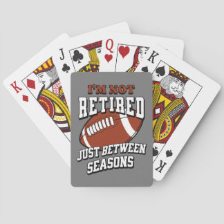 I'm Not Retired Just Between Football Seasons Card