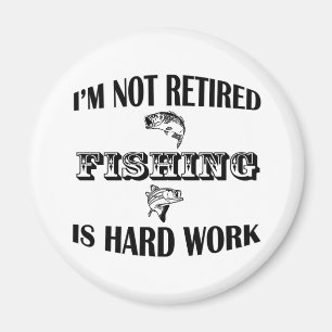 I'm Not Retired Magnet