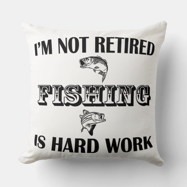 I'm Not Retired Throw Pillow (Front)