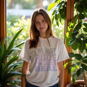 I'm Not Rude I'm Just Real Sweatshirt