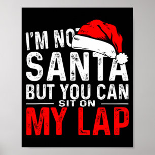 I'm Not Santa But You Can Sit On My Lap, Funny San Poster