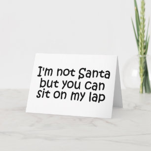 Im Not Santa But You Can Sit On My Lap Holiday Card