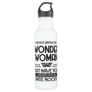 I'm not saying I'm WW 710 Ml Water Bottle