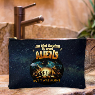 I'm Not Saying it was Aliens, But it was Aliens Accessory Pouch