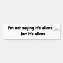 I'm not saying it's aliens... but it's aliens meme