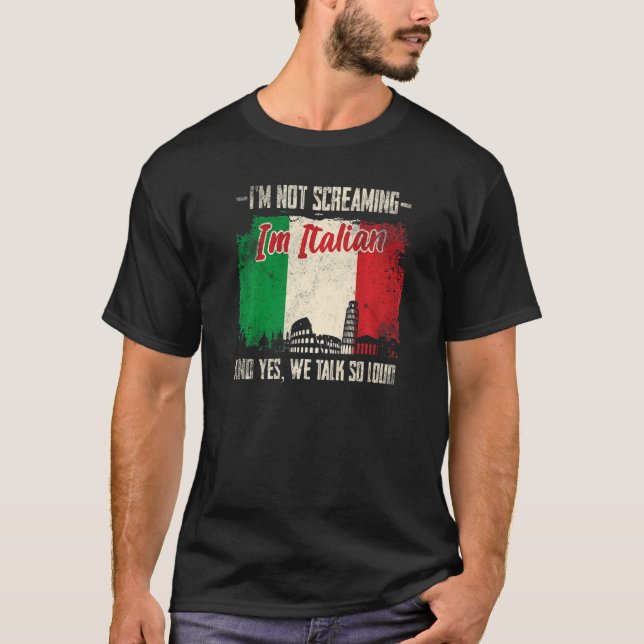 I'm Not Screaming I'm Italian  Italy  2 T-Shirt (Front)