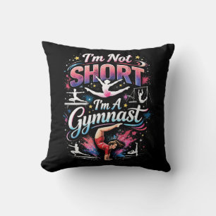 I'm Not Short, I'm A Gymnast Throw Pillow