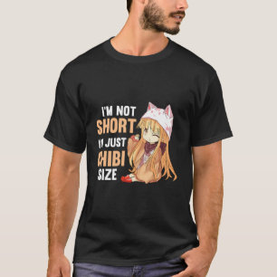 I'M Not Short I'M Chibi Size Funny Kawaii Anime Co T-Shirt