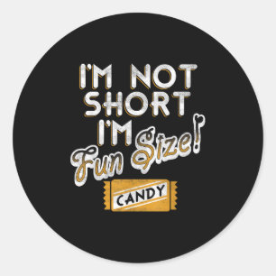I'm Not Short I'm Fun Size Candy Wrapper Vintage F Classic Round Sticker