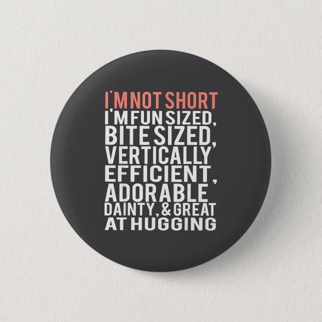 I'm Not Short I'm Fun Sized  2 Inch Round Button (Front)