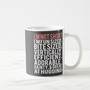 I'm Not Short I'm Fun Sized  Coffee Mug