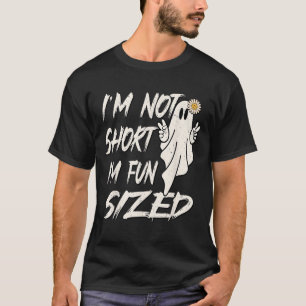 I'm not short I'm fun sized Funny halloween Quote T-Shirt