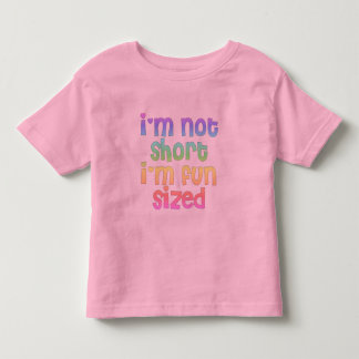 Im not short Im fun sized Toddler T-shirt