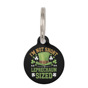 I'm Not Short I'm Leprechaun Size for St Patricks Pet Tag