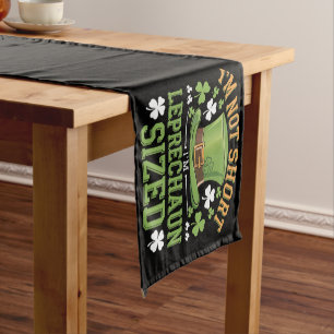 I'm Not Short I'm Leprechaun Size for St Patricks  Table Runner