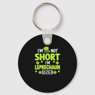 I'm Not Short I'm Leprechaun Size Funny St. Patric Keychain
