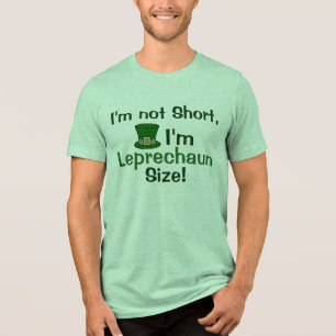 I'm Not Short, I'm Leprechaun Size Funny Women's Tri-Blend Shirt