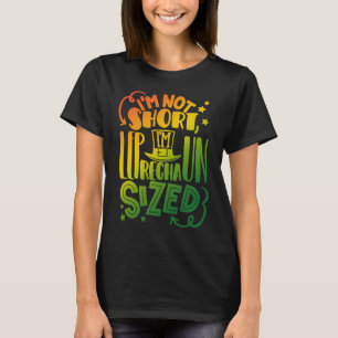 I'm Not Short I'm Leprechaun Sized St Patricks Day T-Shirt