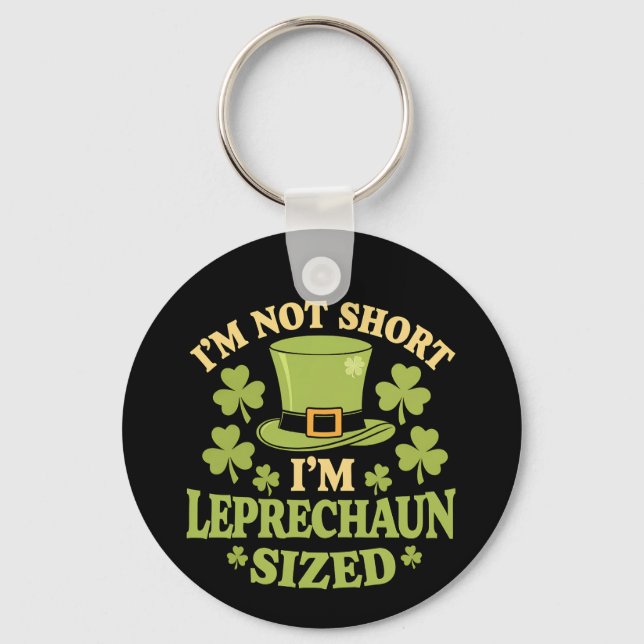 I'm Not Short I'm Leprechaun Sized St Patrick's Keychain (Front)