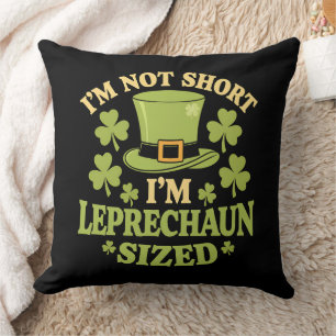 I'm Not Short I'm Leprechaun Sized St Patrick's Throw Pillow