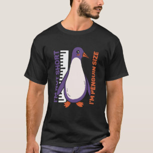 I'm Not Short I'm Penguin Size Penguins Animal Cut T-Shirt
