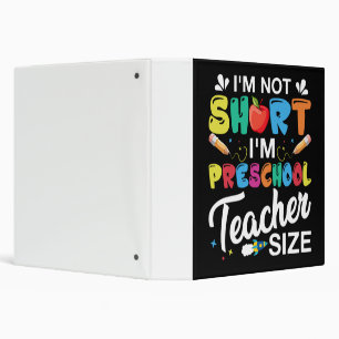 I'm Not Short I'm Preschool Teacher Binder