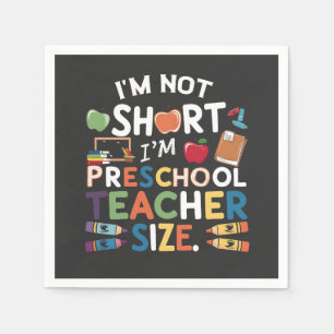 I'm Not Short I'm Preschool Teacher Size Funny Napkin
