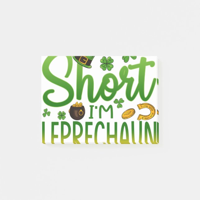 I'm Not Short Leprechaun Size St Patrick's Day Post-it Notes (Front)