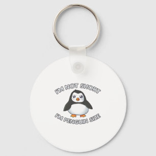 I'm Not Short Penguin Size Keychain