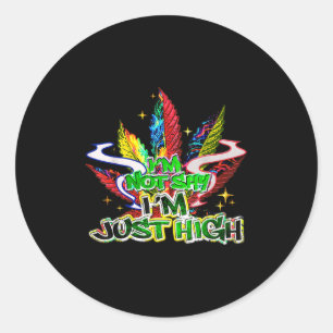 Im Not Shy Im Just High, Funny Weed Quote Leaf Classic Round Sticker