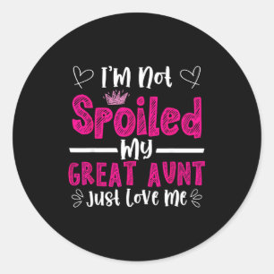 I'm Not Siled My Great Aunt Just Loves Me Great Ni Classic Round Sticker