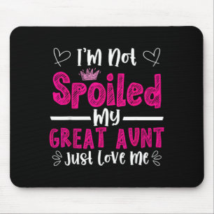 I'm Not Siled My Great Aunt Just Loves Me Great Ni Mouse Pad