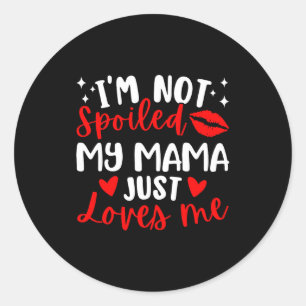 I'm Not Siled My Mama Just Loves Me Family Reunion Classic Round Sticker