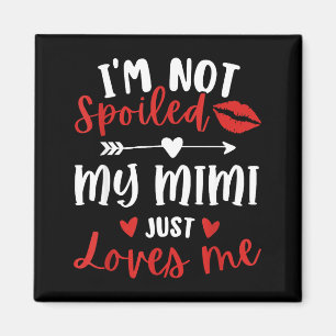 I'm Not Siled My Mimi Loves Me Family Reunion Matc Magnet