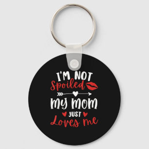 I'm Not Siled My Mom Loves Me Daughter Son Family Keychain