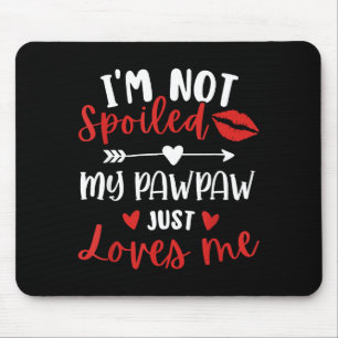 I'm Not Siled My Pawpaw Loves Me Family Reunion Ma Mouse Pad