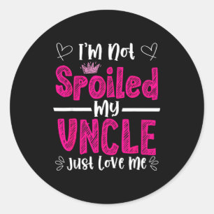 I'm Not Siled My Uncle Just Loves Me Niece Love Bi Classic Round Sticker