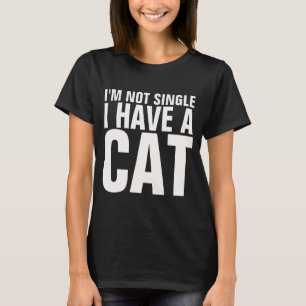 I'm Not Single Funny Shirt