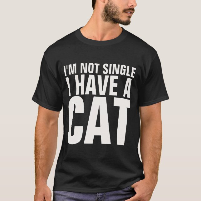 I'm Not Single Funny Shirt (Front)